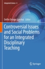 Image for Controversial Issues and Social Problems for an Integrated Disciplinary Teaching