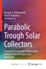 Image for Parabolic Trough Solar Collectors : Thermal and Hydraulic Enhancement Using Passive Techniques and Nanofluids