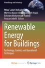 Image for Renewable Energy for Buildings : Technology, Control, and Operational Techniques