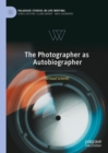 Image for The Photographer as Autobiographer
