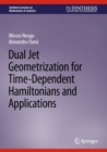 Image for Dual Jet Geometrization for Time-Dependent Hamiltonians and Applications