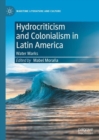 Image for Hydrocriticism and colonialism in Latin America: water marks