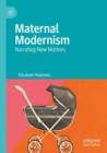 Image for Maternal modernism  : narrating new mothers