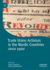 Image for Trade union activism in the Nordic countries since 1900