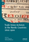 Image for Trade Union Activism in the Nordic Countries since 1900