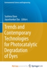 Image for Trends and Contemporary Technologies for Photocatalytic Degradation of Dyes