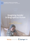 Image for Imagining Gender in Biographical Fiction
