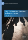 Image for Pulp Virilities and Post-War American Culture