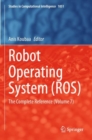Image for Robot operating system (ROS)  : the complete referenceVolume 7