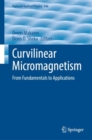 Image for Curvilinear Micromagnetism: From Fundamentals to Applications