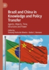 Image for Brazil and China in knowledge and policy transfer: agents, objects, time, structures and power
