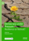 Image for Democracy under pressure: resilience or retreat?