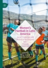 Image for Women&#39;s Football in Latin America 2 Hispanic Countries: Social Challenges and Historical Perspectives : 2,
