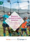 Image for Women&#39;s Football in Latin America