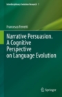 Image for Narrative persuasion  : a cognitive persuasion on language evolution