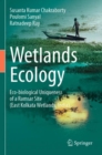 Image for Wetlands ecology  : eco-biological uniqueness of a Ramsar site (East Kolkata Wetlands, India)