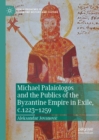 Image for Michael Palaiologos and the Publics of the Byzantine Empire in Exile, c.1223–1259