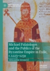 Image for Michael Palaiologos and the publics of the Byzantine empire in exile, c.1223-1259