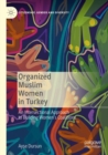 Image for Organized Muslim Women in Turkey