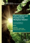 Image for Faith traditions and practices in the workplace.: (The role of religion in unprecedented times) : Volume I,