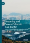 Image for Streaming and Screen Culture in Asia-Pacific