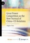 Image for Great Power Competition as the New Normal of China-US Relations