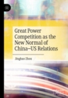 Image for Great power competition as the new normal of China-US relations