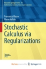 Image for Stochastic Calculus via Regularizations