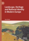 Image for Landscape, heritage and national identity in modern Europe