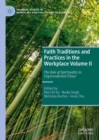 Image for Faith traditions and practices in the workplaceVolume II,: The role of spirituality in unprecedented times