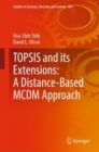 Image for TOPSIS and its extensions  : a distance-based MCDM approach