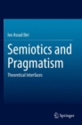 Image for Semiotics and pragmatism  : theoretical interfaces