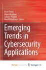 Image for Emerging Trends in Cybersecurity Applications