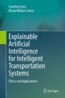 Image for Explainable artificial intelligence for intelligent transportation systems  : ethics and applications