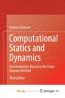 Image for Computational Statics and Dynamics : An Introduction Based on the Finite Element Method