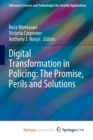 Image for Digital transformation in policing  : the promise, perils and solutions