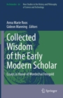 Image for Collected wisdom of the early modern scholar  : essays in honor of Mordechai Feingold