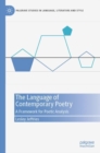 Image for The language of contemporary poetry: a framework for poetic analysis