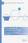 Image for The language of contemporary poetry  : a framework for poetic analysis