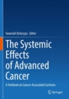 Image for The systemic effects of advanced cancer  : a textbook on cancer-associated cachexia