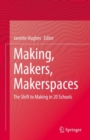 Image for Making, makers, makerspaces  : the shift to making in 20 schools