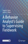 Image for A behavior analyst&#39;s guide to supervising fieldwork