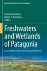 Image for Freshwaters and wetlands of Patagonia  : ecosystems and socioecological aspects