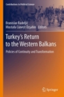 Image for Turkey&#39;s return to the Western Balkans  : policies of continuity and transformation