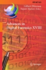 Image for Advances in digital forensics XVIII  : 18th IFIP WG 11.9 international conference, virtual event, January 3-4, 2022, revised selected papers