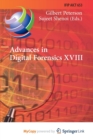 Image for Advances in Digital Forensics XVIII : 18th IFIP WG 11.9 International Conference, Virtual Event, January 3-4, 2022, Revised Selected Papers