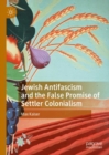 Image for Jewish Antifascism and the False Promise of Settler Colonialism