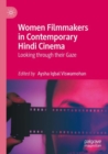 Image for Women Filmmakers in Contemporary Hindi Cinema : Looking through their Gaze