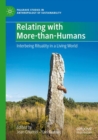 Image for Relating with more-than-humans  : interbeing rituality in a living world