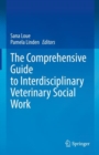 Image for The comprehensive guide to interdisciplinary veterinary social work